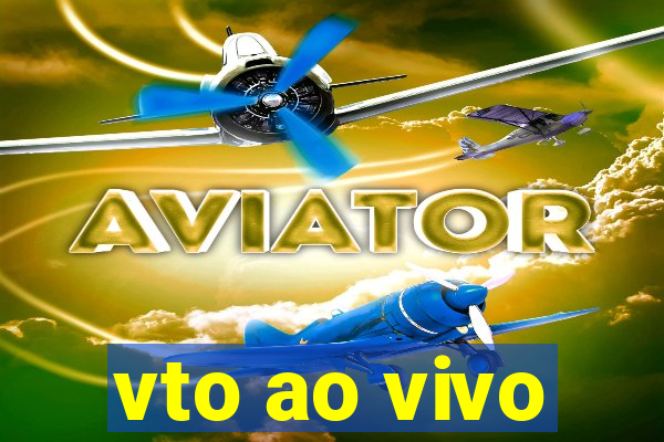 vto ao vivo